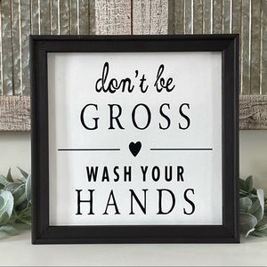 Don’t Be Gross Wash Your Hands Bathroom Wall Decor Sign